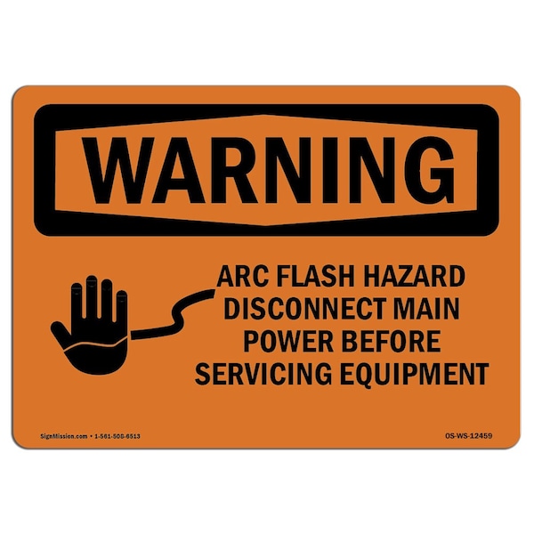Safety Sign, OSHA WARNING, 18" Height, 24" Width, Arc Flash Hazard Disconnect Main Power, Landscape